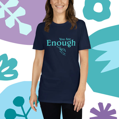 You Are Enough Short-Sleeve Unisex T-Shirt