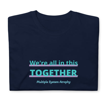 Multiple System Atrophy ALL IN TOGETHER Short-Sleeve Unisex T-Shirt